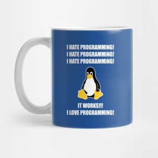 I Hate Programming It Works I Love Programming Mug